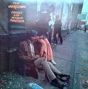 The Impressions – Finally Got Myself Together (1974, Vinyl) - Discogs