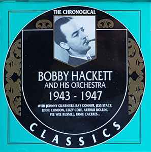Bobby Hackett And His Orchestra - 1943-1947