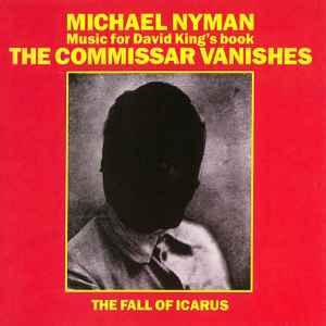 Michael Nyman - The Commissar Vanishes / The Fall Of Icarus