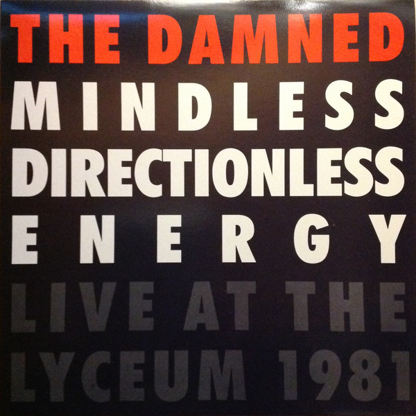 The Damned – Mindless, Directionless, Energy. - Live At The Lyceum 