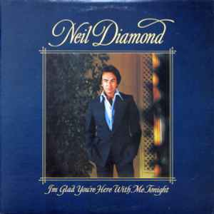Neil Diamond - I'm Glad You're Here With Me Tonight album cover