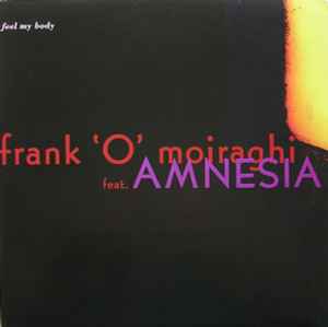Feel My Body - Frank 'O' Moiraghi Feat. Amnesia