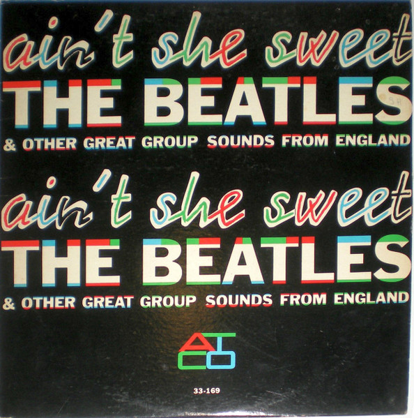 Ain't She Sweet - The Beatles & Other Great Group Sounds From