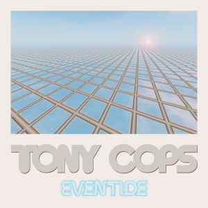 Tony Cops - Eventide