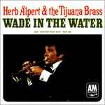 Wade In The Water / Herb Alpert & The Tijuana Brass