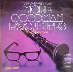 Dave Shepherd Sextet - Dave Shepherd Plays More Goodman Favourites album cover