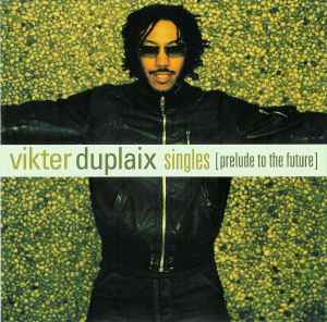 Vikter Duplaix - Singles (Prelude To The Future)