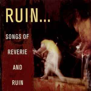 Ruin... - Songs Of Reverie And Ruin album cover