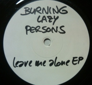 Album herunterladen Burning Lazy Persons - Leave Me Alone