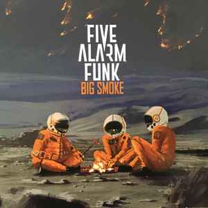 Five Alarm Funk – Big Smoke (2020, Digipak, CD) - Discogs