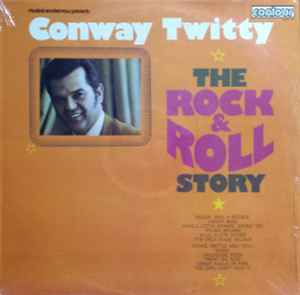 Conway Twitty – The Rock & Roll Story (1972, Vinyl) - Discogs