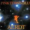 Pink Turns Blue - Aerdt album art