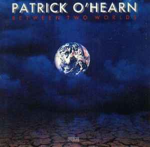 Between Two Worlds - Patrick O'Hearn