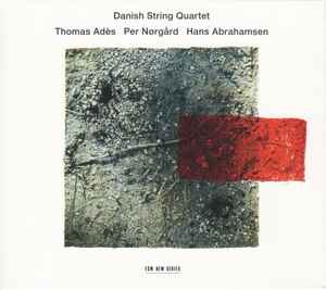 Untitled - Danish String Quartet, Thomas Adès / Per Nørgård / Hans Abrahamsen