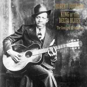 Robert Johnson – King of The Delta Blues : The Complete Recordings