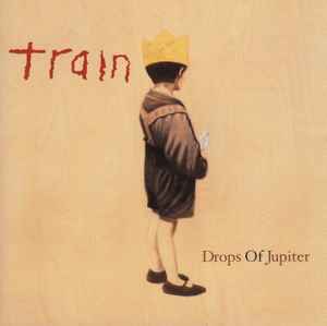Train (2) - Drops Of Jupiter