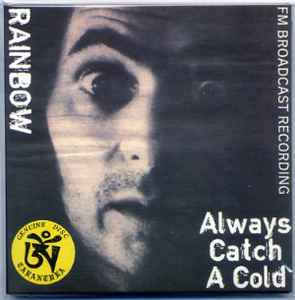 Rainbow - Always Catch A Cold album cover