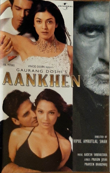 Aadesh Shrivastava, Prasun Joshi, Praveen Bhardwaj – Aankhen (2001