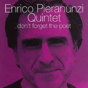 Enrico Pieranunzi Quintet – Don't Forget The Poet (2006, CD) - Discogs