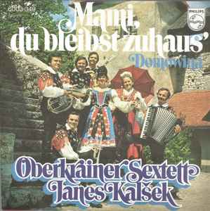 Oberkrainer Sextett Janes Kalsek – Mami, Du Bleibst Zuhaus' (Vinyl ...