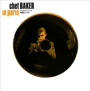 Chet Baker - In Paris:  The Complete 1955-1956 Barclay Sessions album cover
