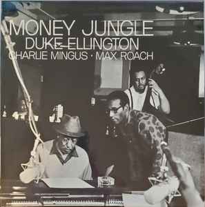 Money Jungle - Duke Ellington • Charlie Mingus • Max Roach