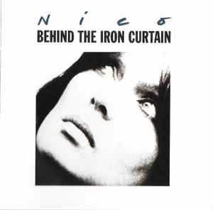 Nico (3) - Behind The Iron Curtain album cover