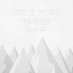 Nik & – Frels Mig Magisk (2016, File) - Discogs