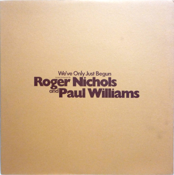 Roger Nichols And Paul Williams – We've Only Just Begun (1970