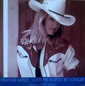 Heather Myles - Love Me A Little Bit Longer album cover