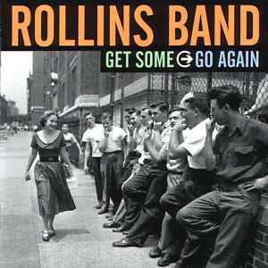 Rollins Band - Get Some Go Again album cover