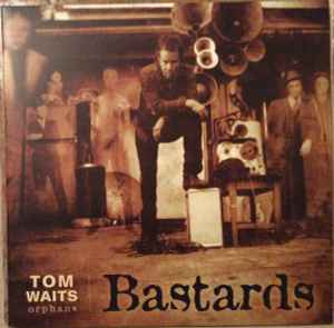 Tom Waits - Bastards album cover
