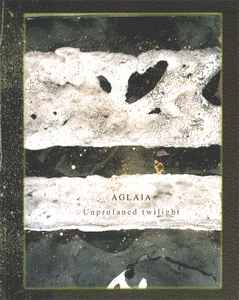 Aglaia - Unprofaned Twilight album cover