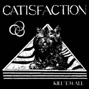 Catisfaction - KILL 'EM ALL album cover