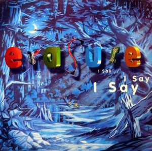 Erasure – I Say I Say I Say (1994, Pop Up Cover, CD) - Discogs