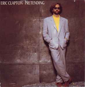 Eric Clapton – Pretending (1989, Vinyl) - Discogs