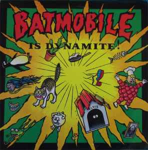 Batmobile Is Dynamite! - Batmobile