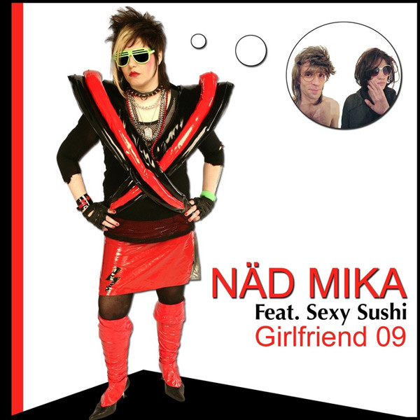 Näd Mika / Sexy Sushi – Girlfriend 09 Remixes) File) - Discogs
