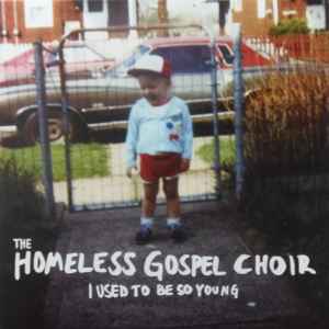 I Used To Be So Young - The Homeless Gospel Choir