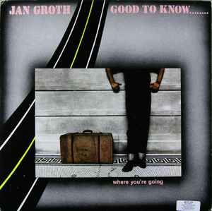 Jan Groth - Good To Know......