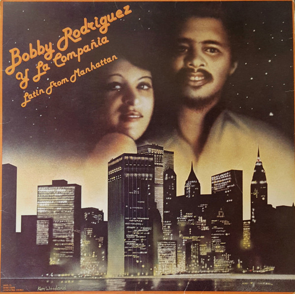 Bobby Rodríguez Y La Compañia – Latin From Manhattan (1978, Vinyl 