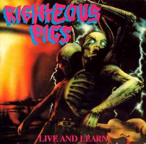 Righteous Pigs - Live And Learn album cover