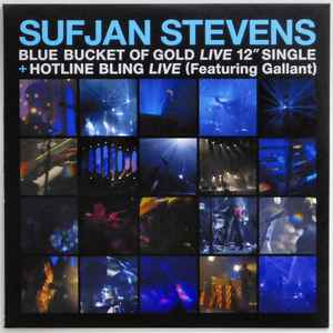 Blue Bucket Of Gold (Live) / Hotline Bling (Live) - Sufjan Stevens