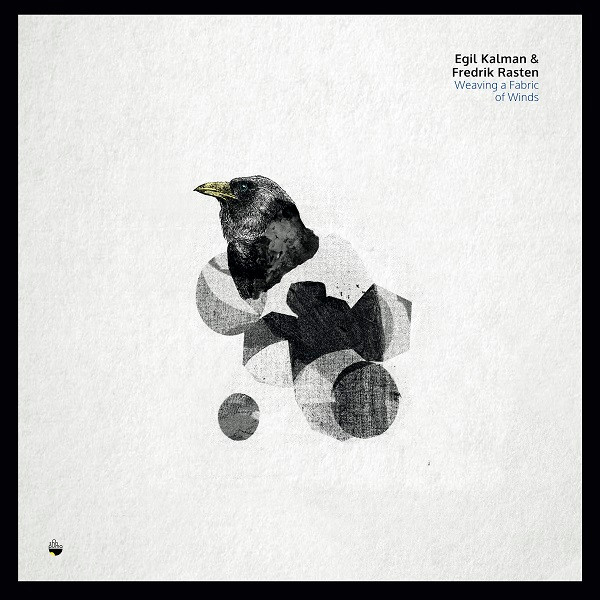 baixar álbum Egil Kalman & Fredrik Rasten - Weaving A Fabric Of Winds