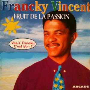 Fruit de la passion / Francky Vincent, chant & prod. | Vincent, Francky. Chant & prod.