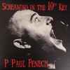 P. Paul Fenech - Screaming In The 10th Key