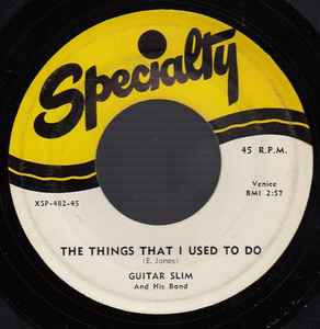 Guitar Slim And His Band - The Things That I Used To Do / Well, I Done Got Over It album cover
