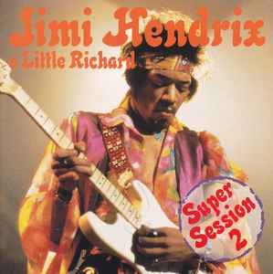Jimi Hendrix u0026 Little Richard – Super Session 2 (1994