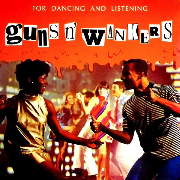 Guns 'N' Wankers – For Dancing And Listening (2020, Vinyl) - Discogs