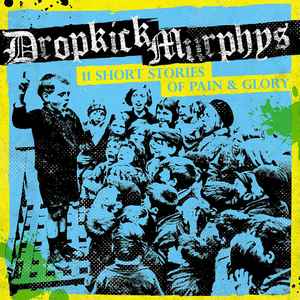Dropkick Murphys - 11 Short Stories Of Pain & Glory album cover